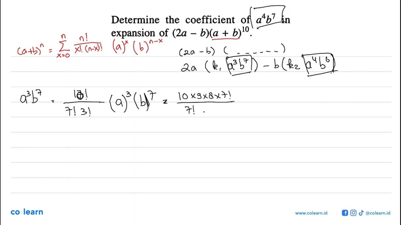 Determine the coefficient of a^4 b^7 in expansion of