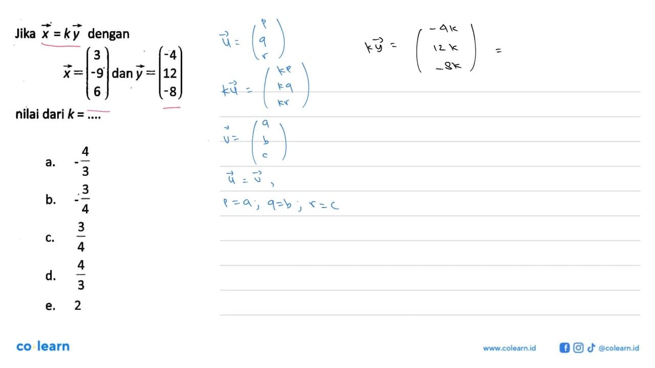 Jika vektor x=k vektor y denganvektor x=(3 -9 6) dan vektor