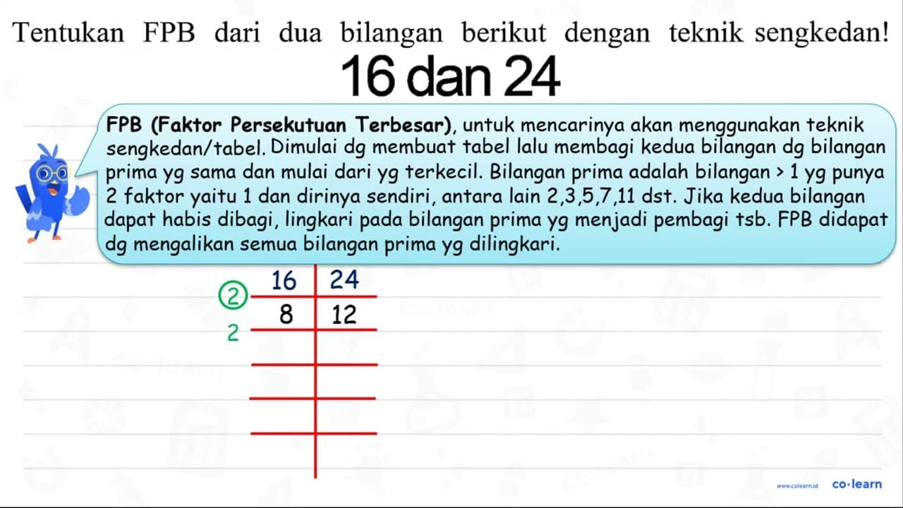 Tentukan FPB dari dua bilangan berikut dengan teknik