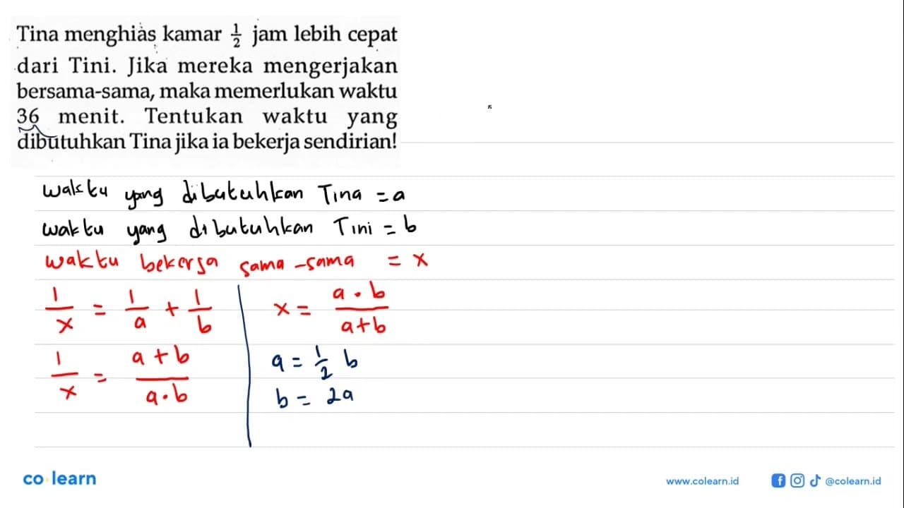 Tina menghias kamar 1/2 jam lebih cepat dari Tini. Jika