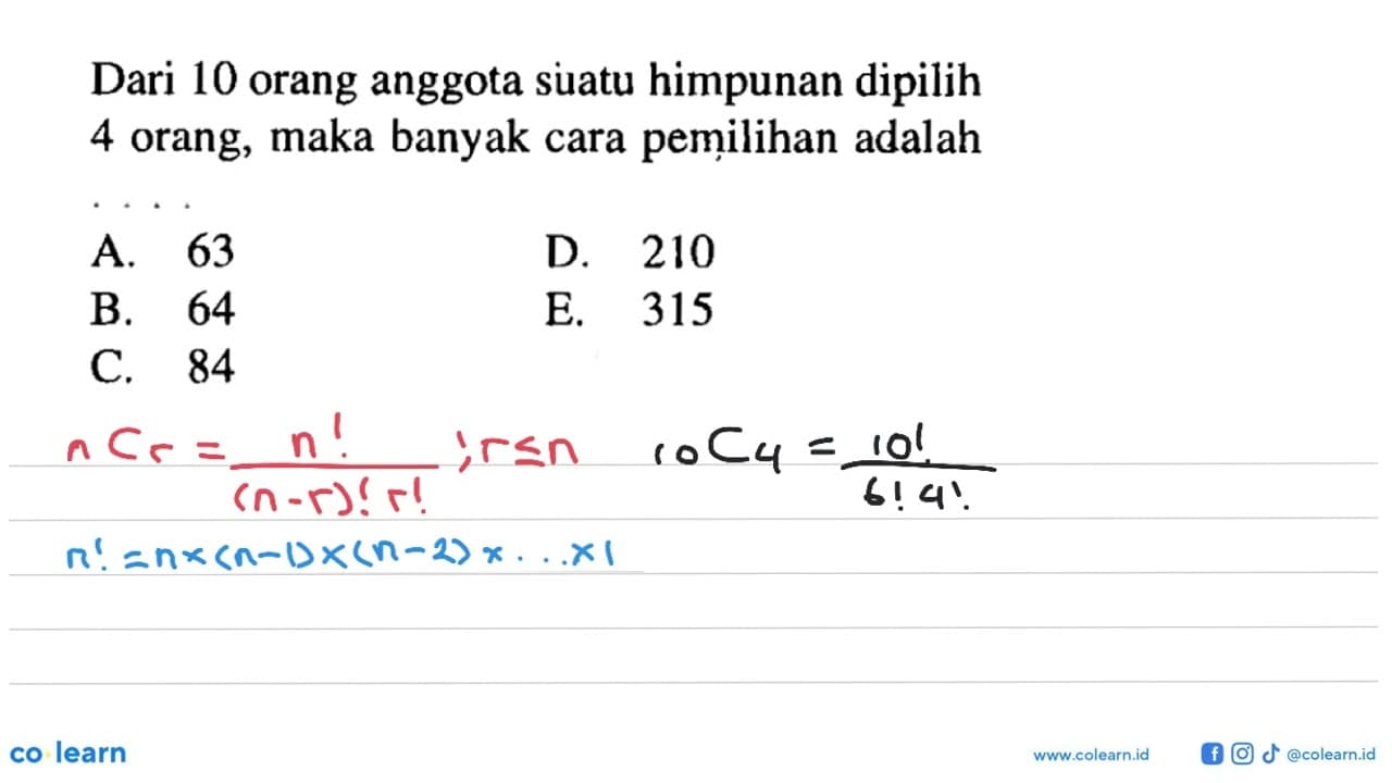 Dari 10 orang anggota suatu himpunan dipilih 4 orang, maka