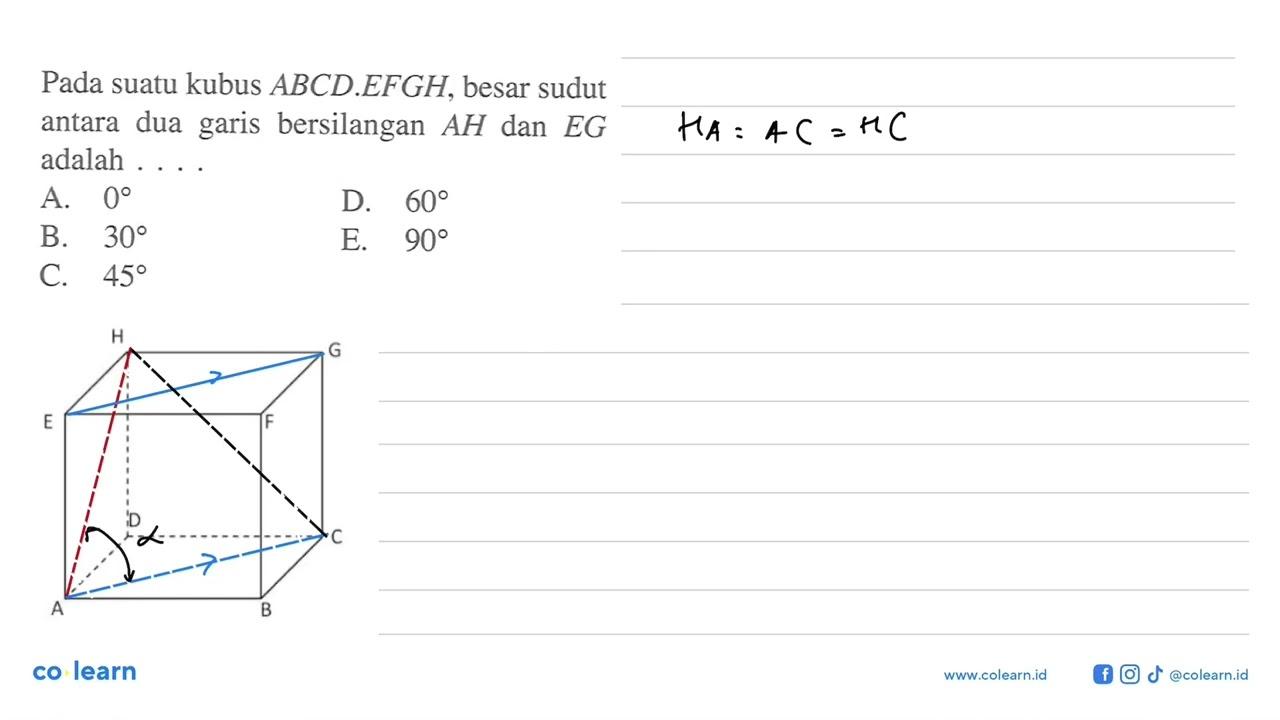 Pada suatu kubus ABCD.EFGH, besar sudut antara dua garis