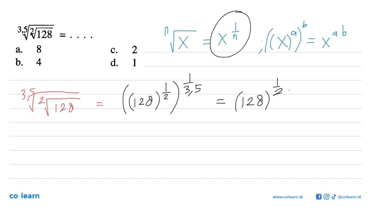 (akar(128))^(1/3,5) = ....