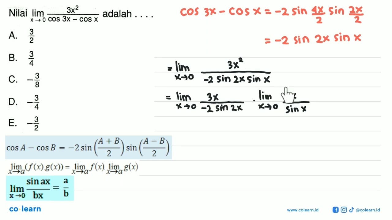 Nilai limit x->0 (3x^2)/(cos 3x-cos x) adalah ...