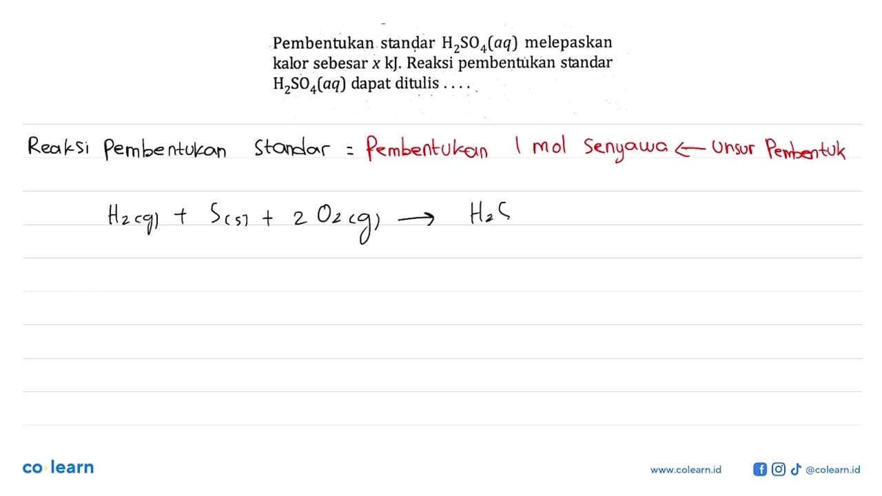 Pembentukan standar H2SO4 (aq) melepaskan kalor sebesar x