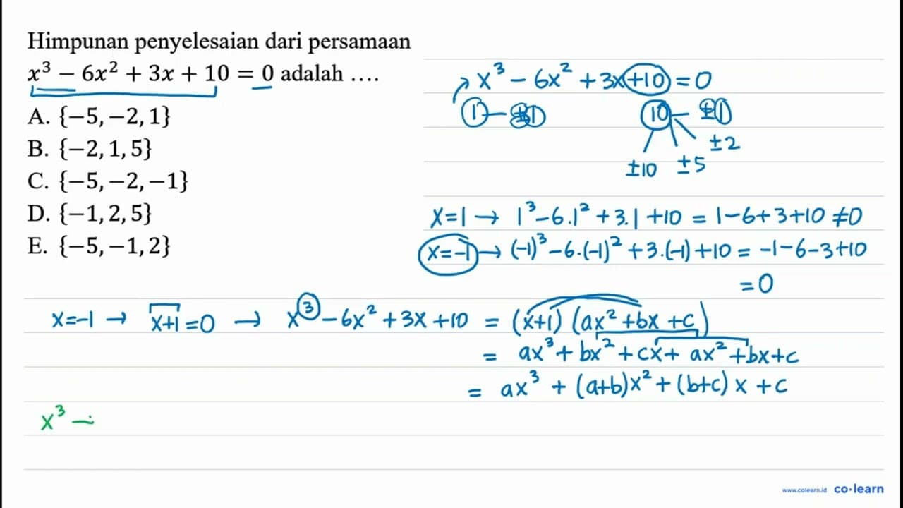 Himpunan penyelesaian dari persamaan x^(3)-6 x^(2)+3 x+10=0