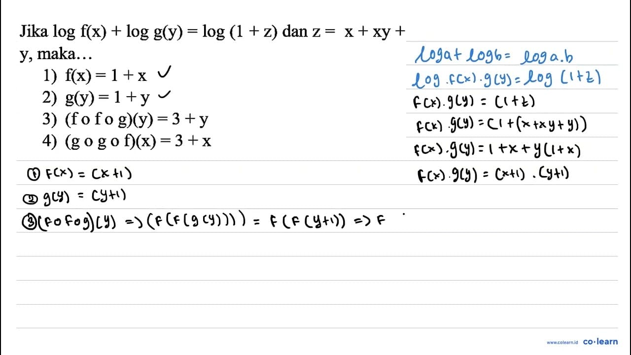 Jika log f(x)+log g(y)=log (1+z) dan z=x+x y+ y, maka... 1)