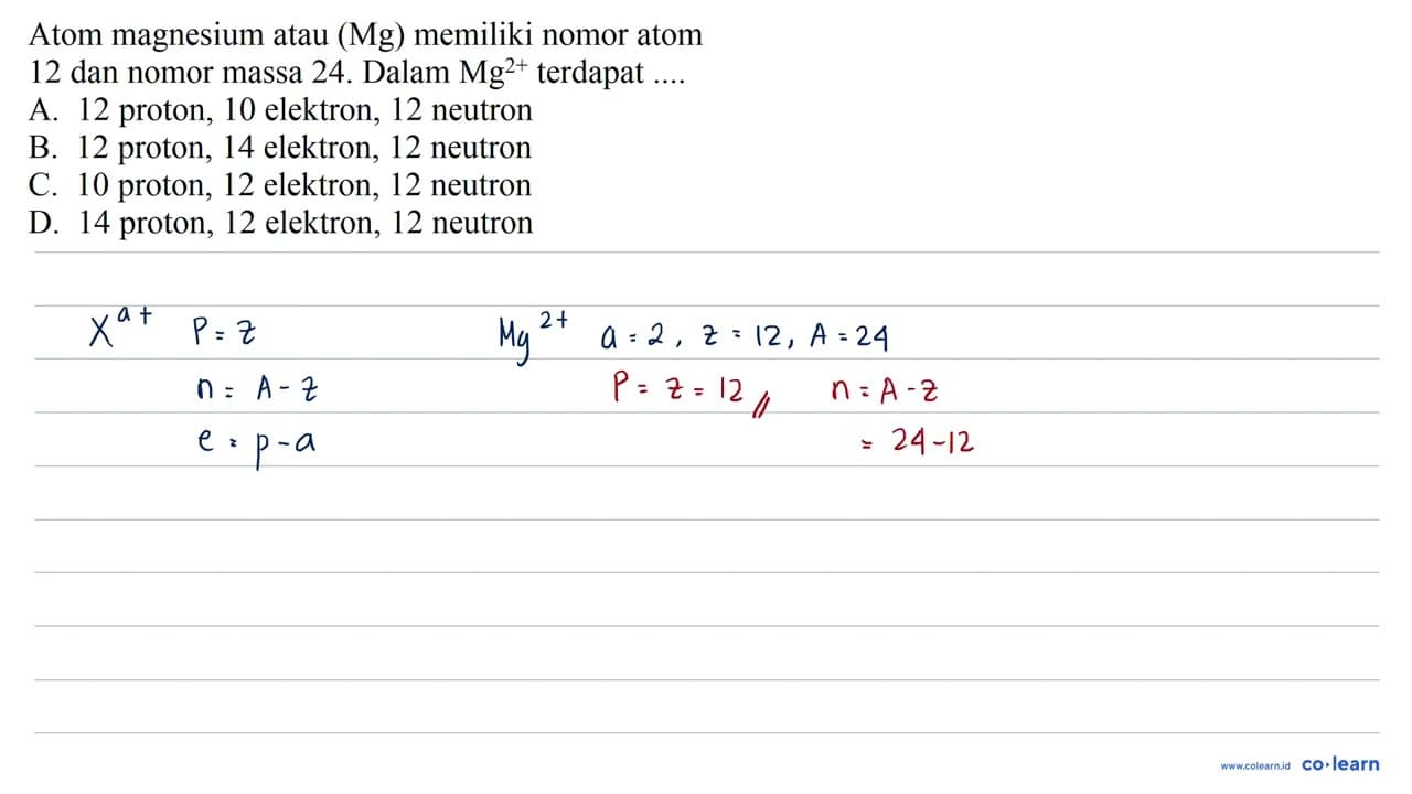 Atom magnesium atau (Mg) memiliki nomor atom 12 dan nomor