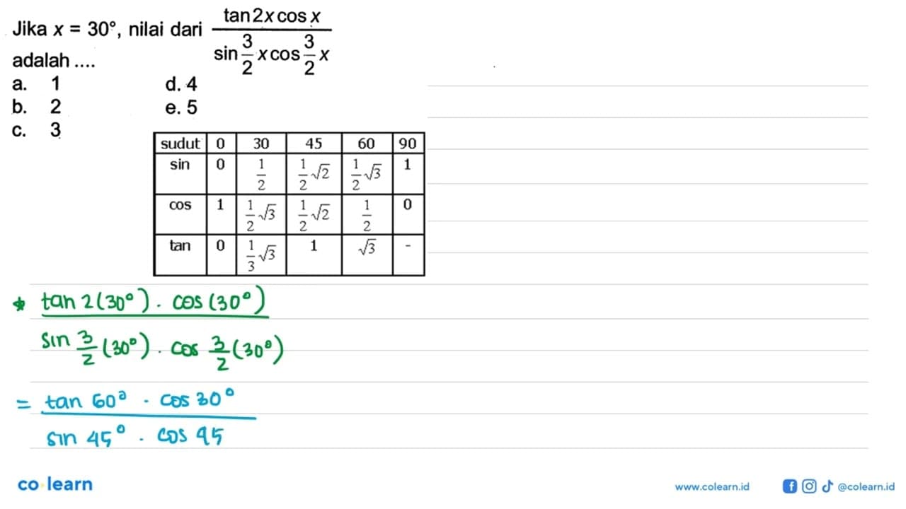 Jika x=30, nilai dari (tan 2x cos x)/(sin 3/2x cos 3/2x)