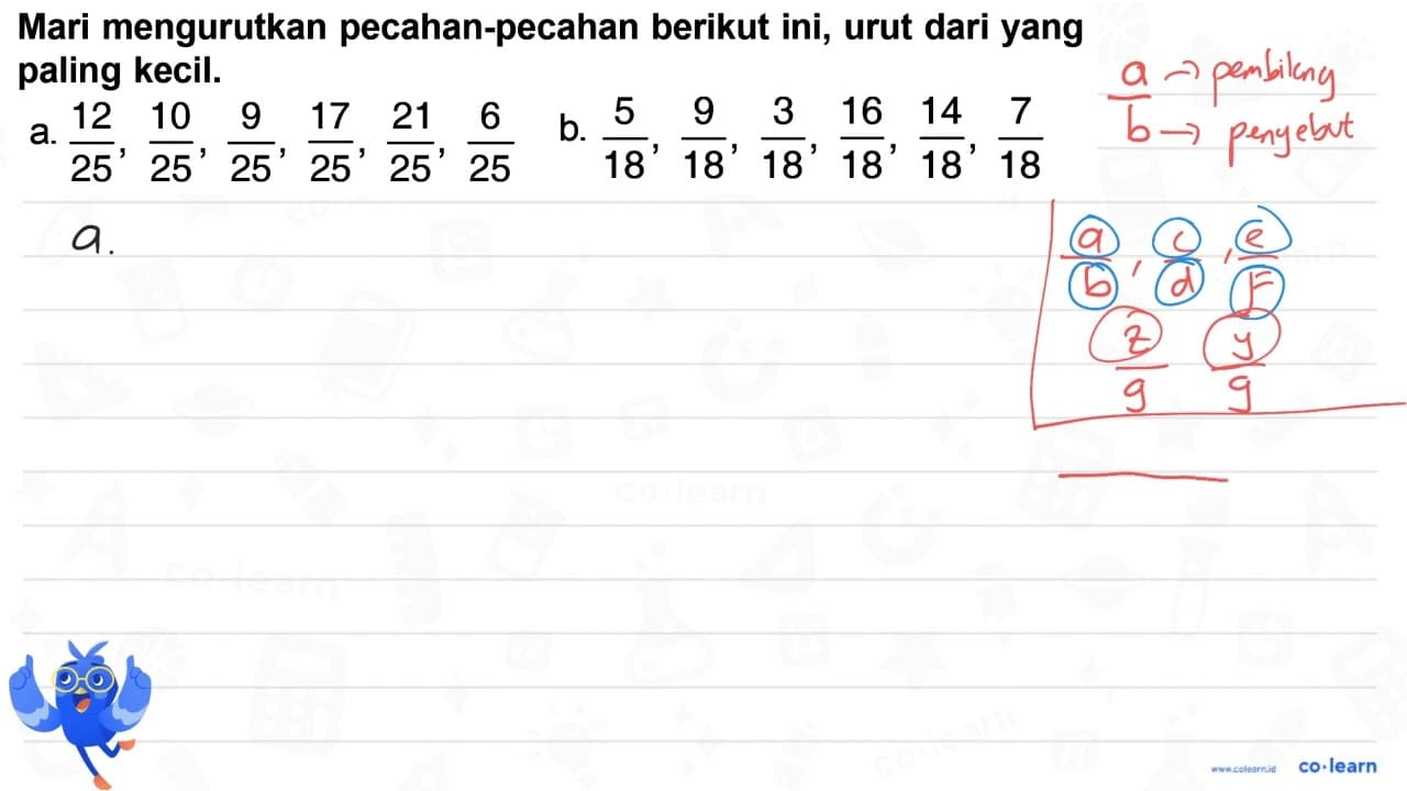 Mari mengurutkan pecahan-pecahan berikut ini, urut dari