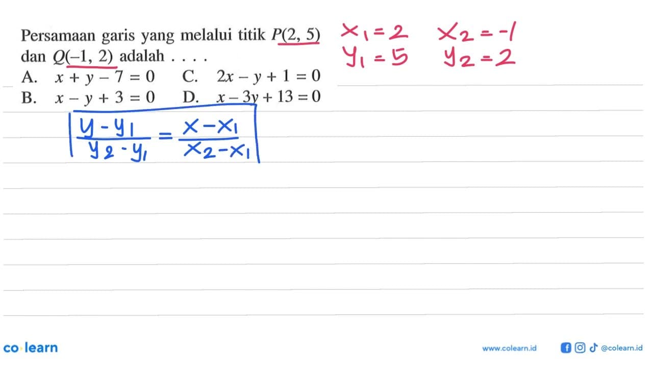 Persamaan garis yang melalui titik P(2, 5) dan Q(-1, 2)