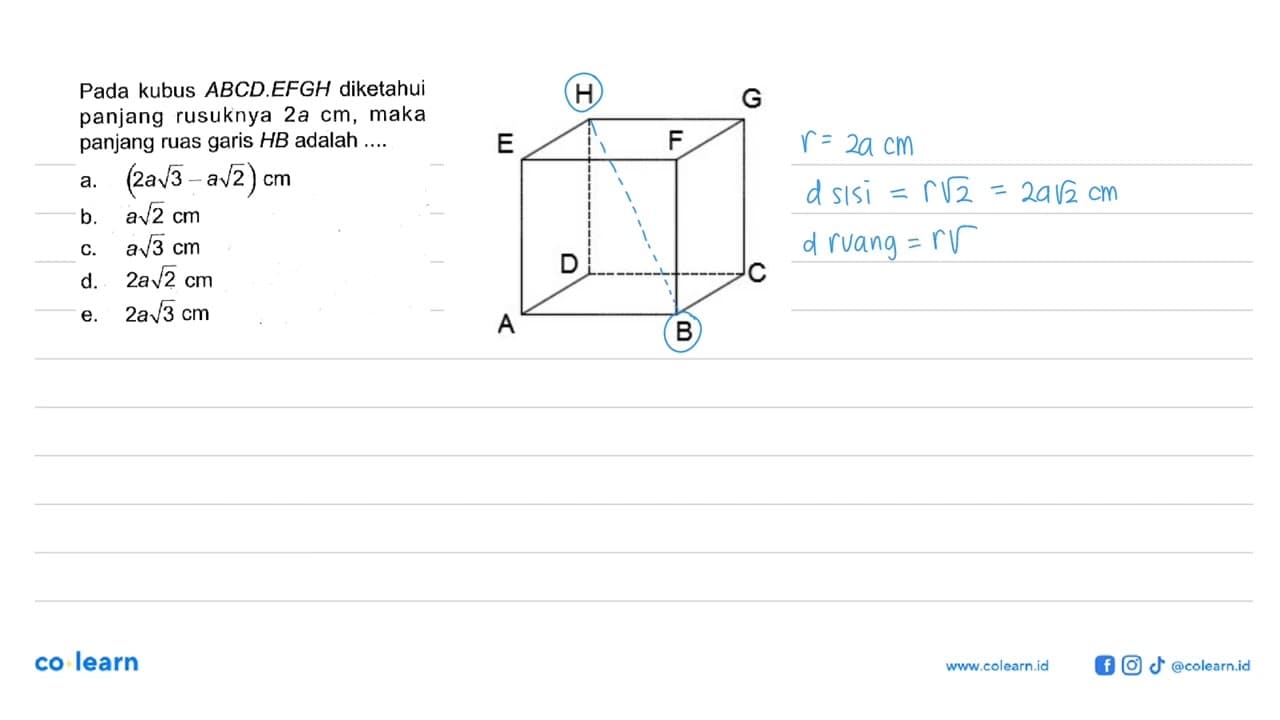 Pada kubus ABCD.EFGH diketahui panjang rusuknya 2a cm, maka