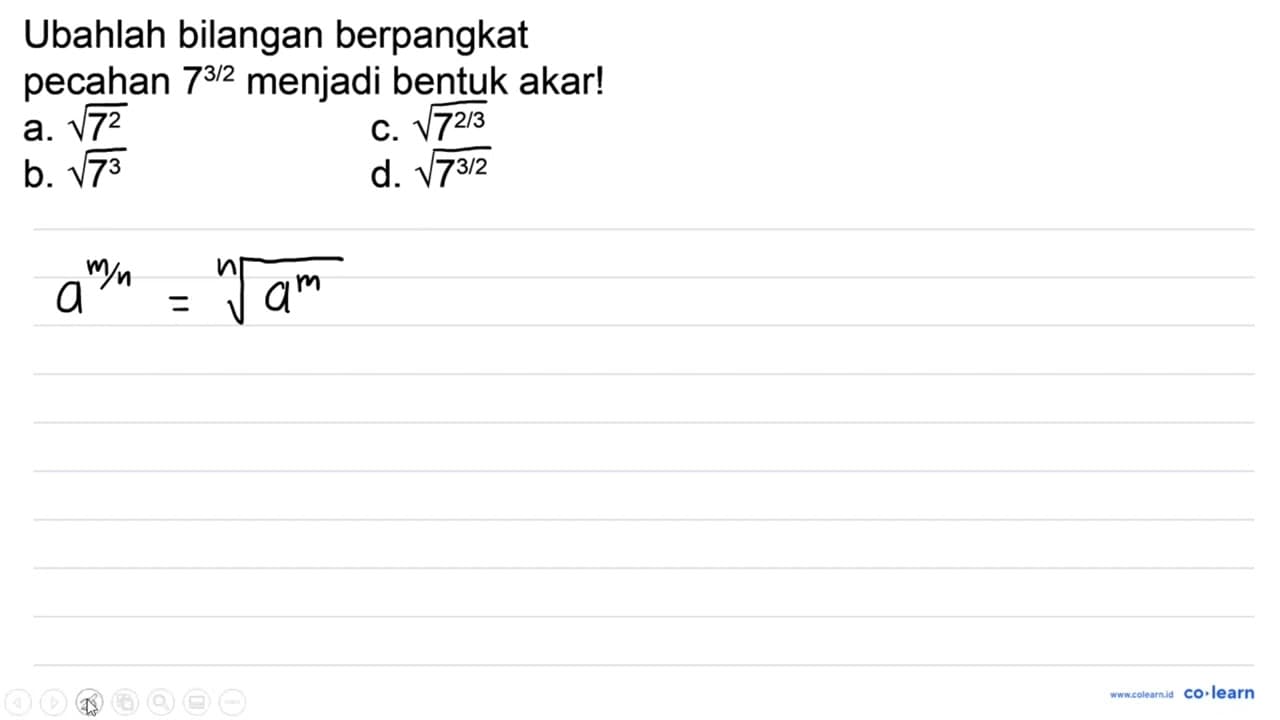 Ubahlah bilangan berpangkat pecahan 7^(3/2) menjadi bentuk