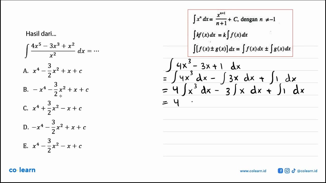 Hasil dari integral (4x^5-3x^3+x^2)/x^2 dx= ...