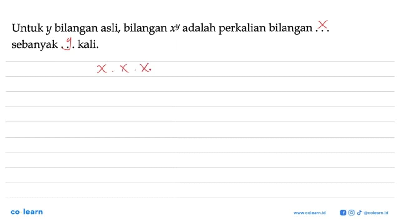 Untuk y bilangan asli, bilangan x^y adalah perkalian