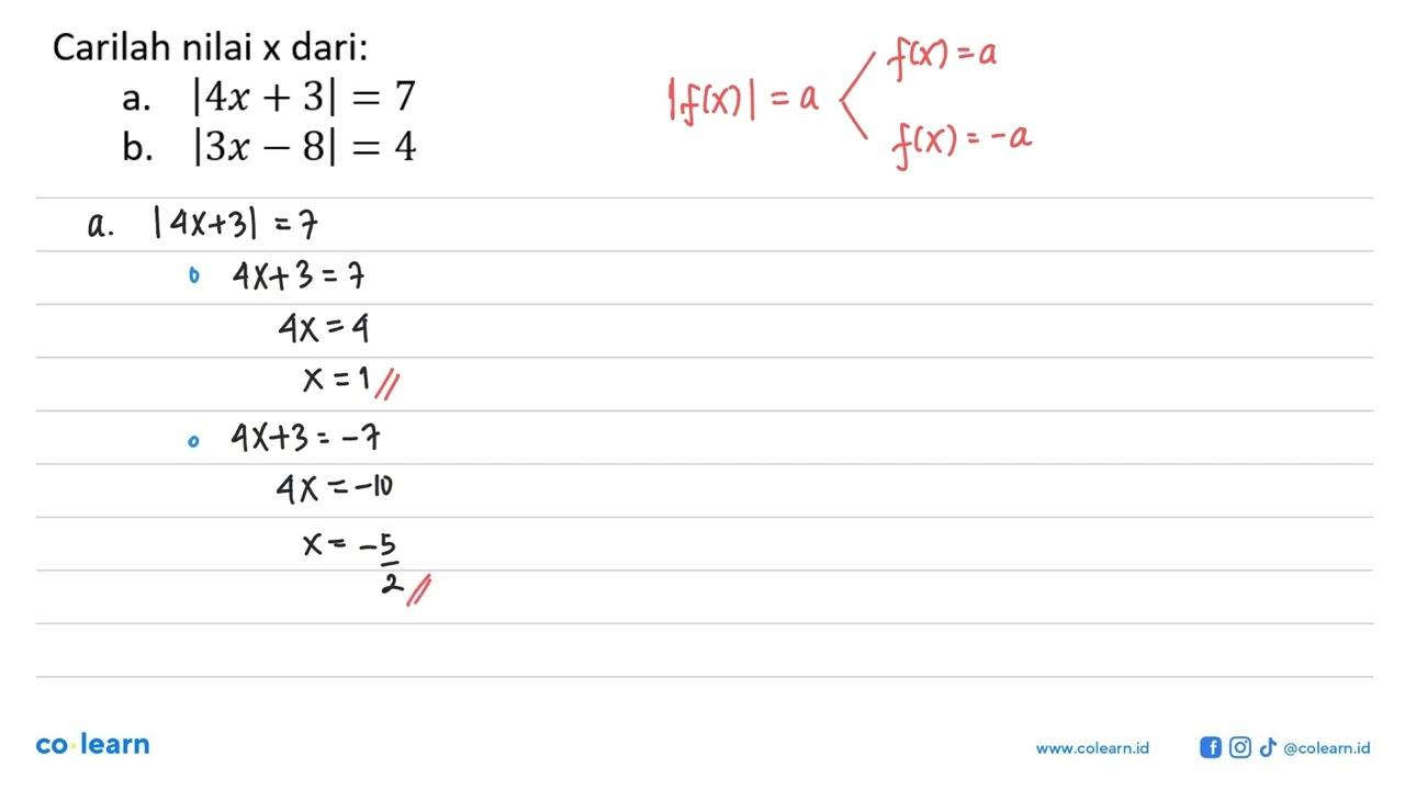 Carilah nilai x dari: a. |4x+3|=7 b. |3x-8|=4