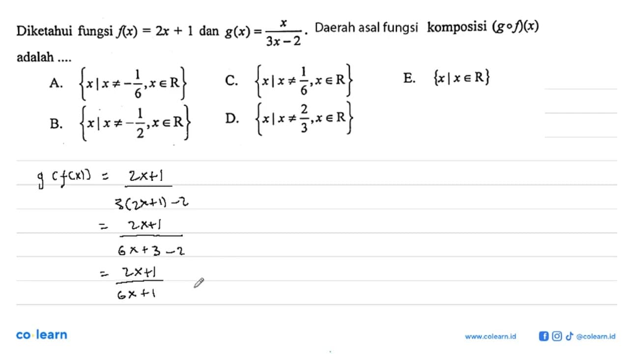 Diketahui fungsi f(x)=2x+1 dan g(x)=x/(3x-2). Daerah asal