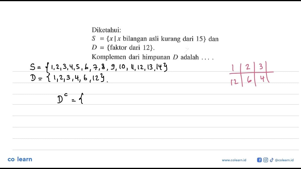 Diketahui S = {x|x bilangan asli kurang dari 15} dan D =