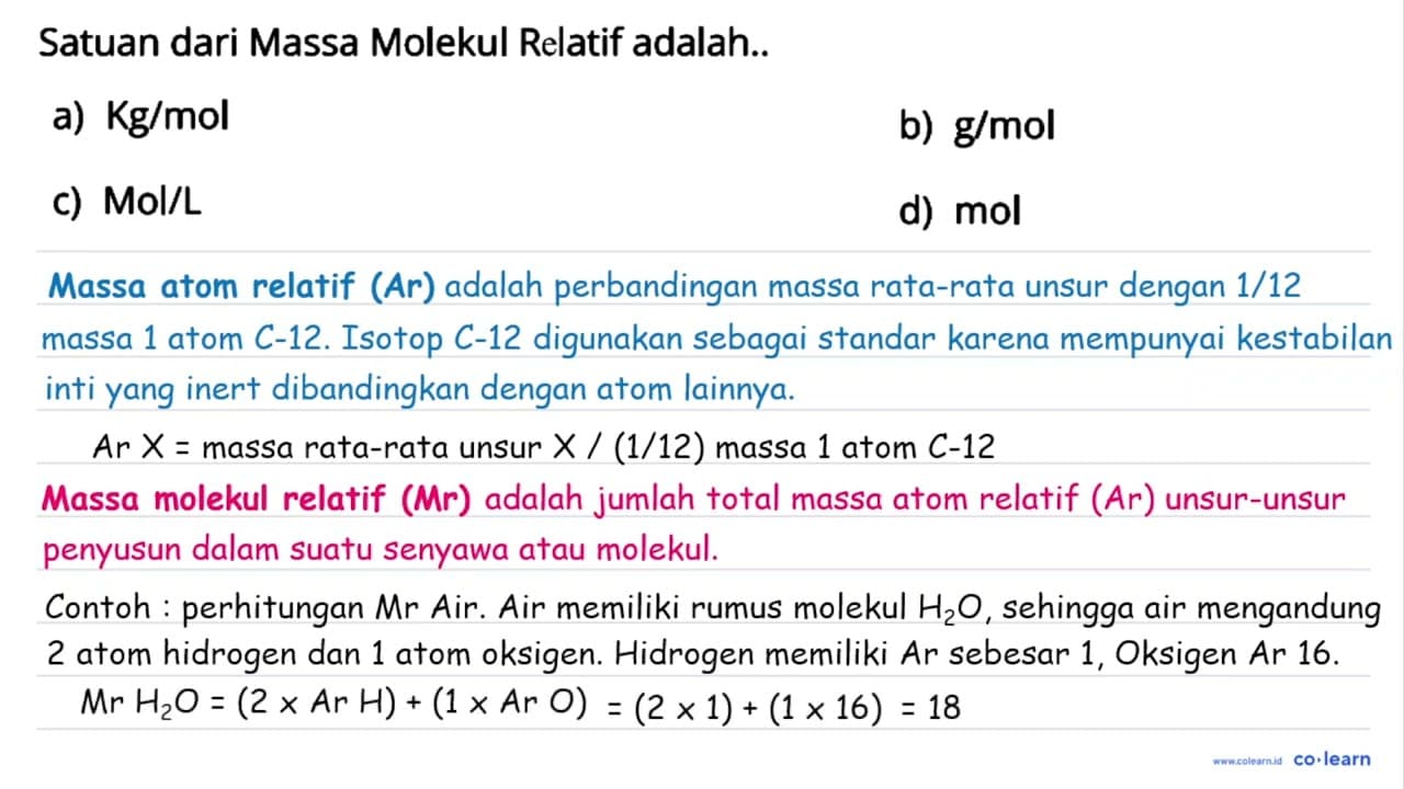 Satuan dari Massa Molekul Relatif adalah.. a) Kg / mol b) g