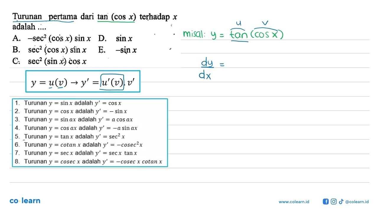 Turunan pertama dari tan (cos x) terhadap x adalah...