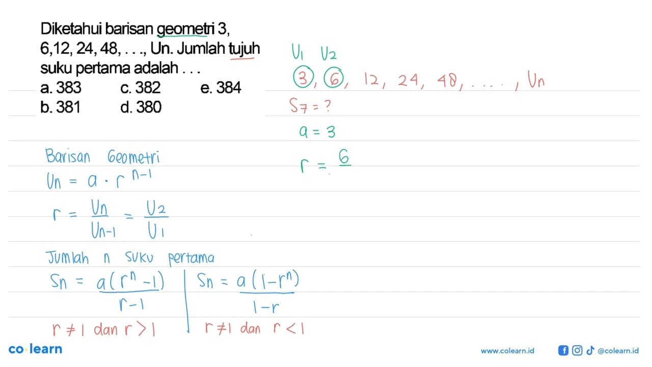 Diketahui barisan geometri 3, 6,12,24,48,..., Un. Jumlah