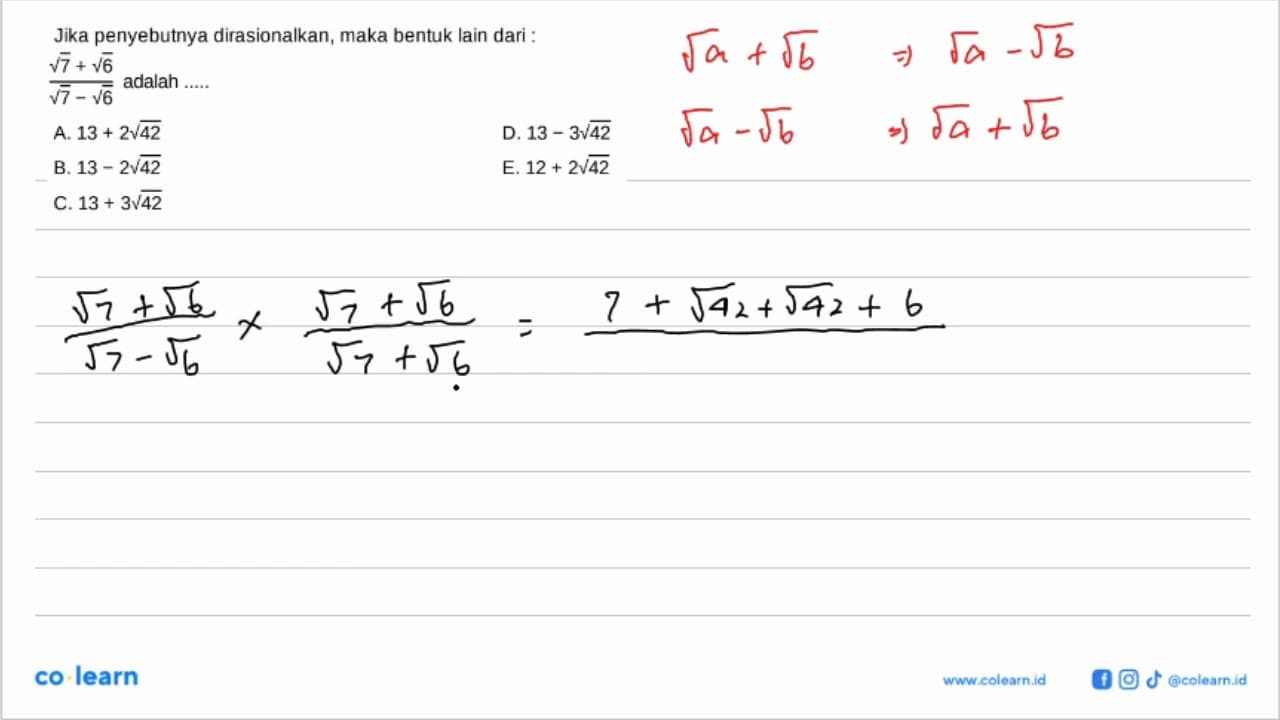 Jika penyebutnya dirasionalkan, maka bentuk lain dari: