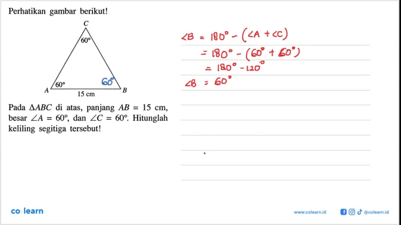 Perhatikan gambar berikut!Pada segitiga A B C di atas,