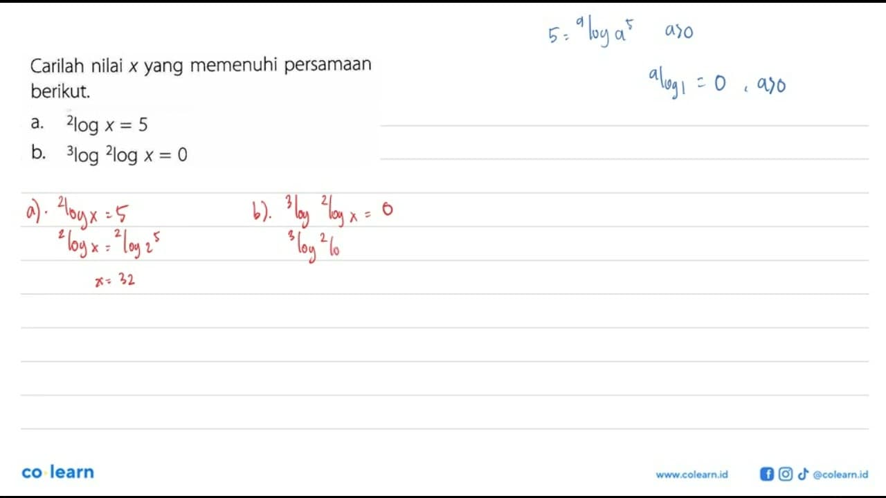 Carilah nilai x yang memenuhi persamaan berikut. a. 2logx =