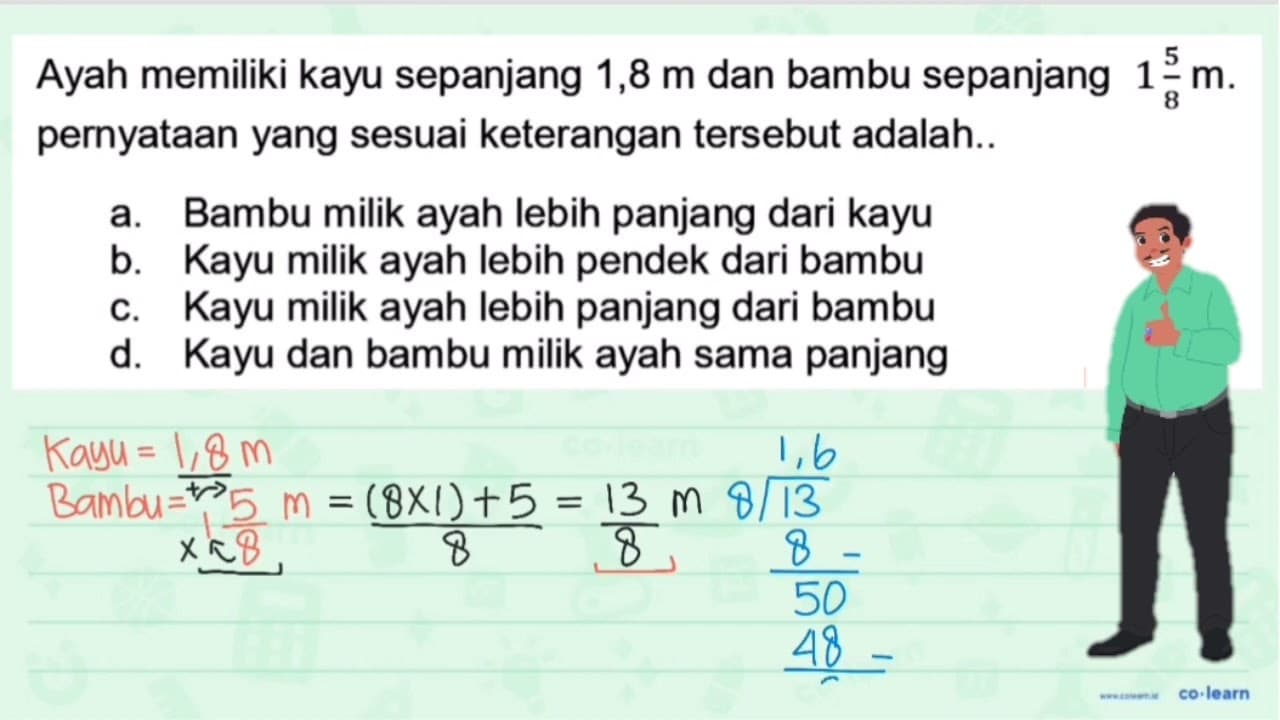 Ayah memiliki kayu sepanjang 1,8 m dan bambu sepanjang 1