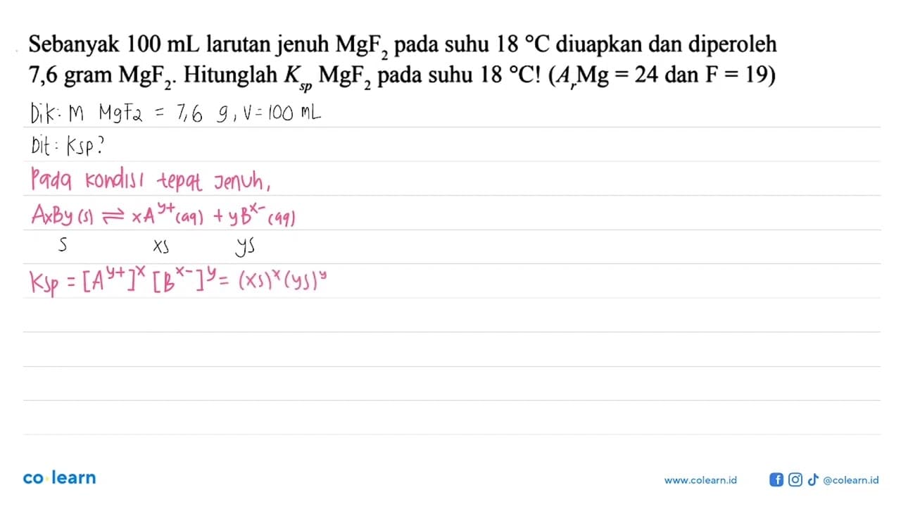 Sebanyak 100 mL larutan jenuh MgF2 pada suhu 18 C diuapkan