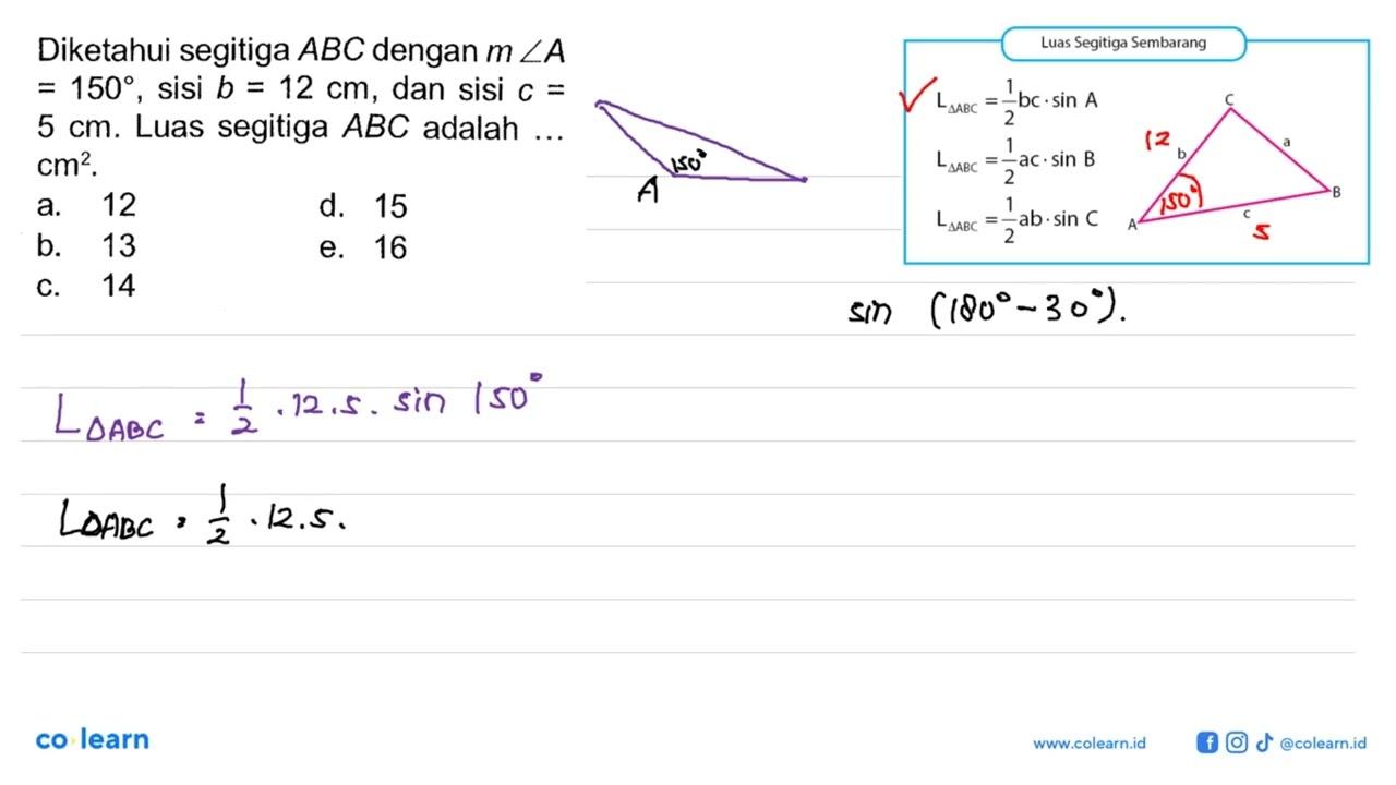 Diketahui segitiga ABC dengan m sudut A =150, sisi b=12 cm