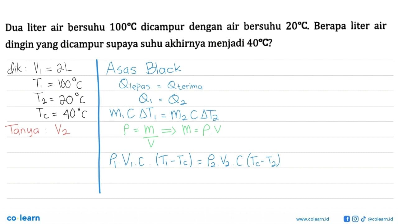 Dua liter air bersuhu 100C dicampur dengan air bersuhu 20C.