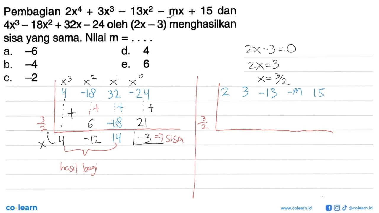 Pembagian 2x^4+3x^3-13x^2-mx+15 dan 4x^3-18x^2+32x-24 oleh