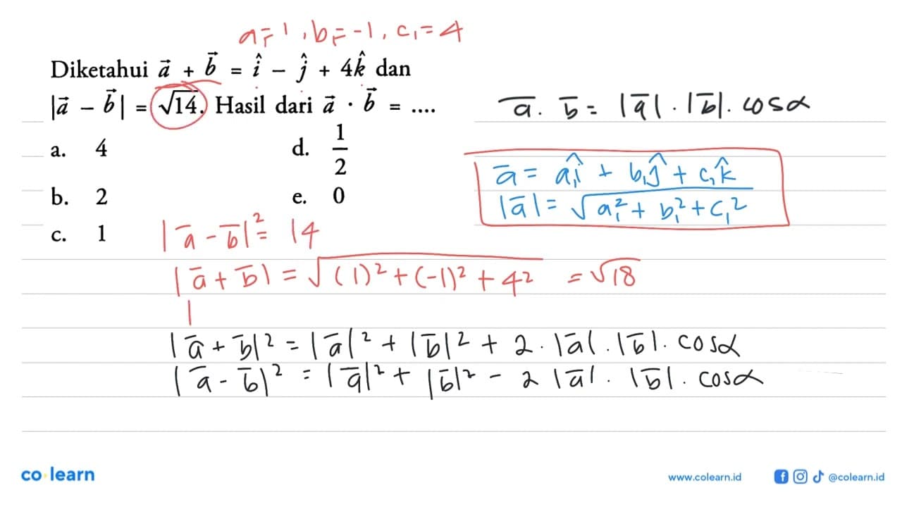 Diketahui a+b=i-j+4 k dan |a-b|=akar(14). Hasil dari a .