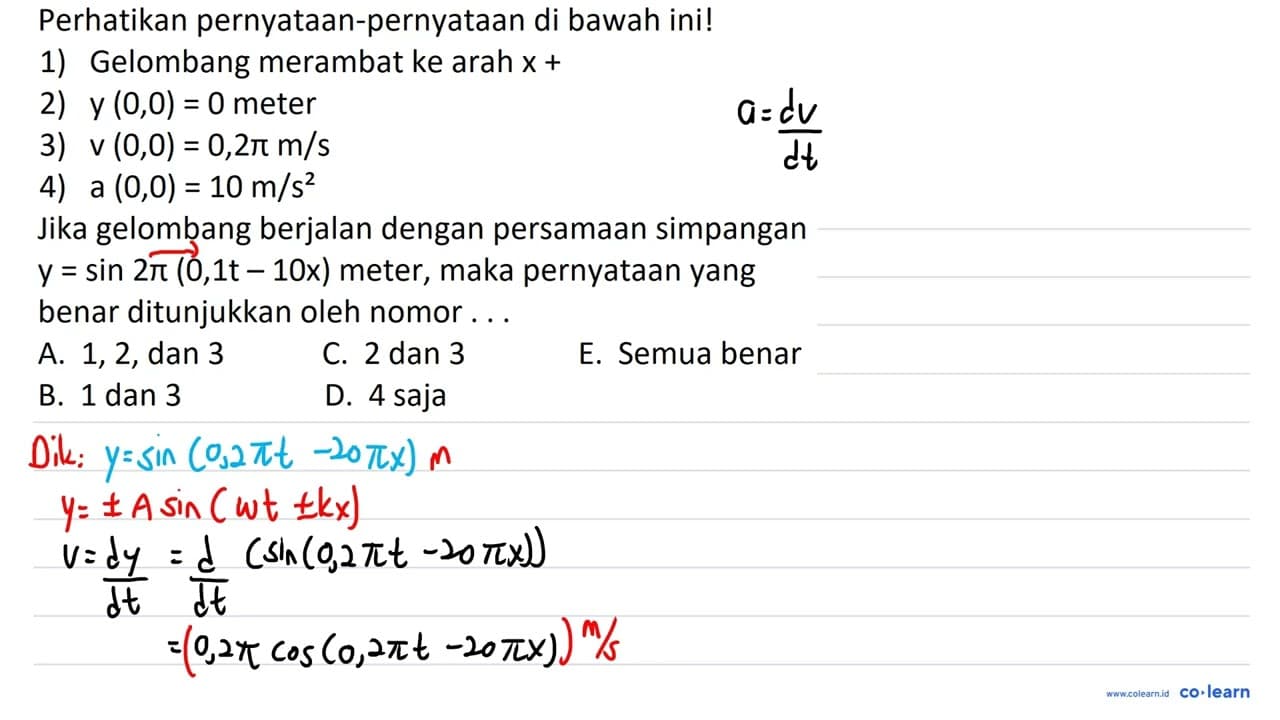 Perhatikan pernyataan-pernyataan di bawah ini! 1) Gelombang