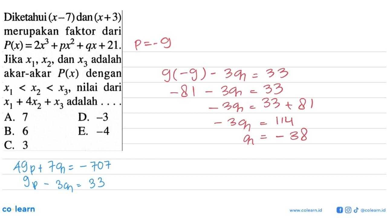 Diketahui (x-7) dan (x+3) merupakan faktor dari