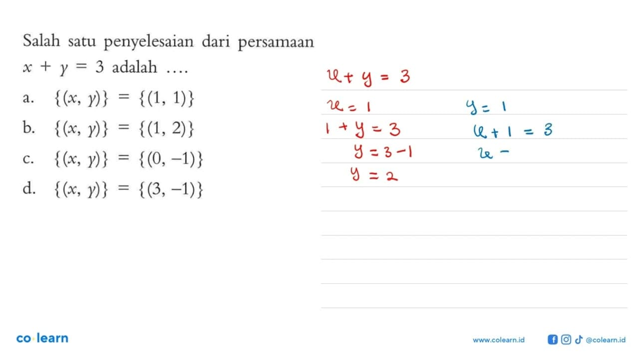 Salah penyelesaian dari satu persamaan x + y = 3 adalah