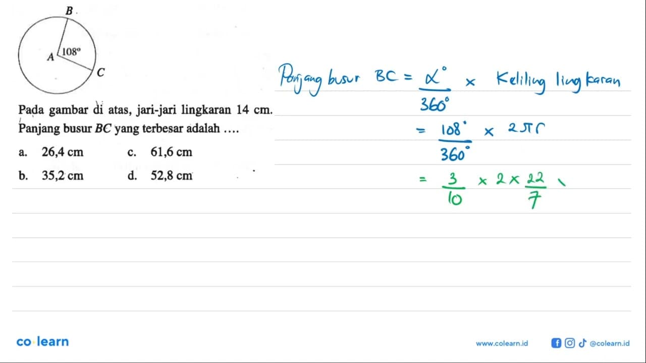 108 Pada gambar di atas, jari-jari lingkaran 14 cm. Panjang