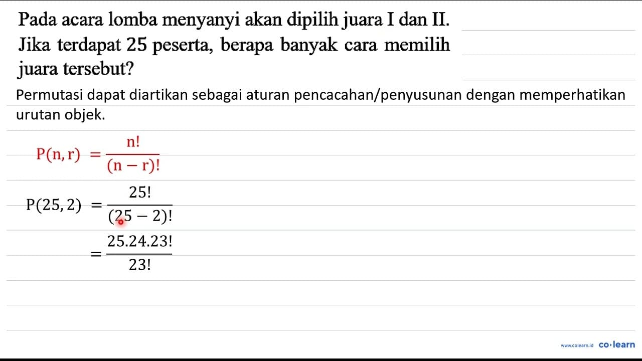 Pada acara lomba menyanyi akan dipilih juara I dan II. Jika