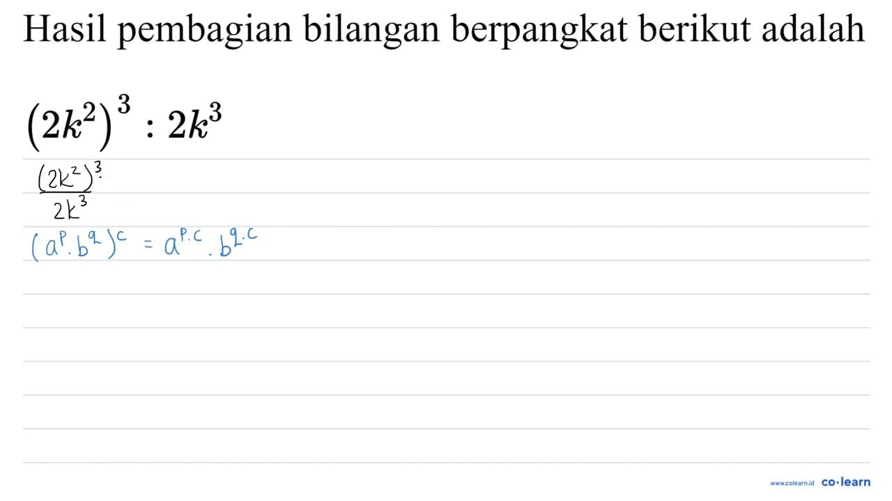 Hasil pembagian bilangan berpangkat berikut adalah (2