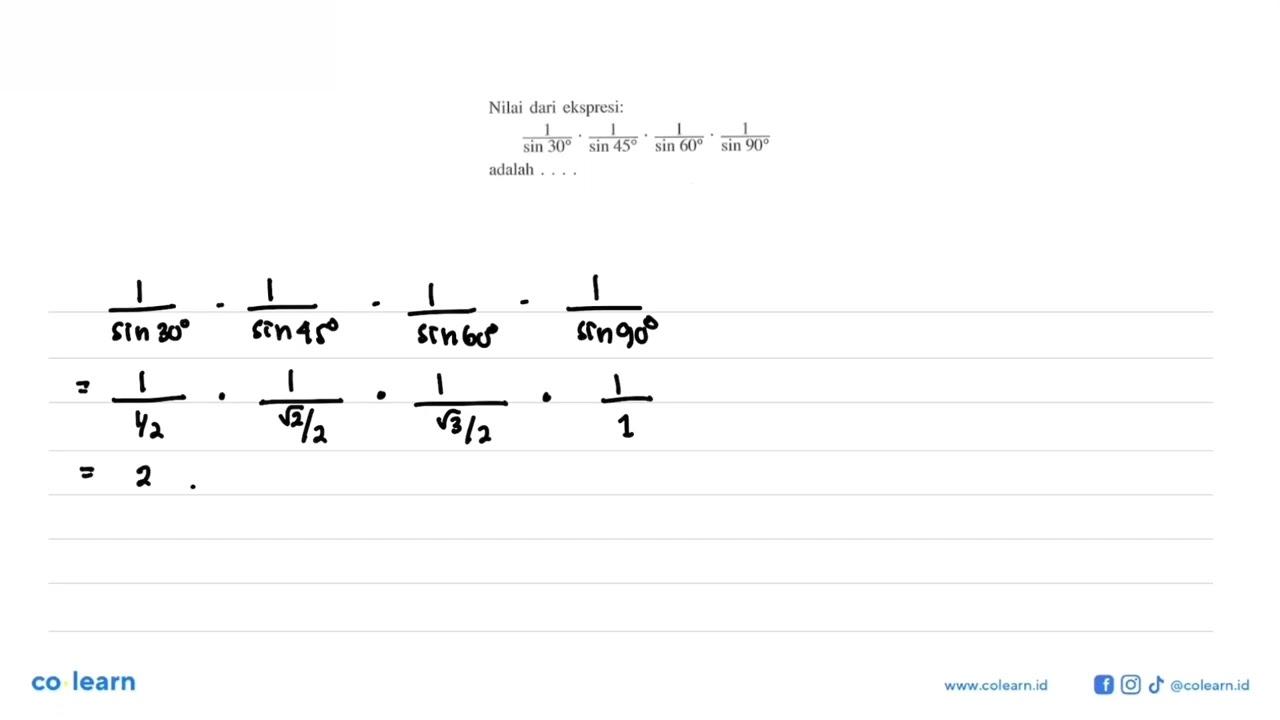 Nilai dari ekspresi: 1/sin 30.1/sin 45.1/sin 60.1/sin 90