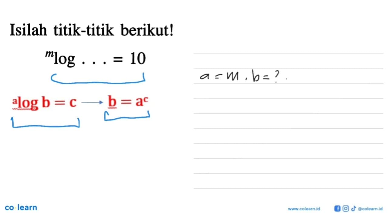 Isilah titik-titik berikut! mlog... = 10