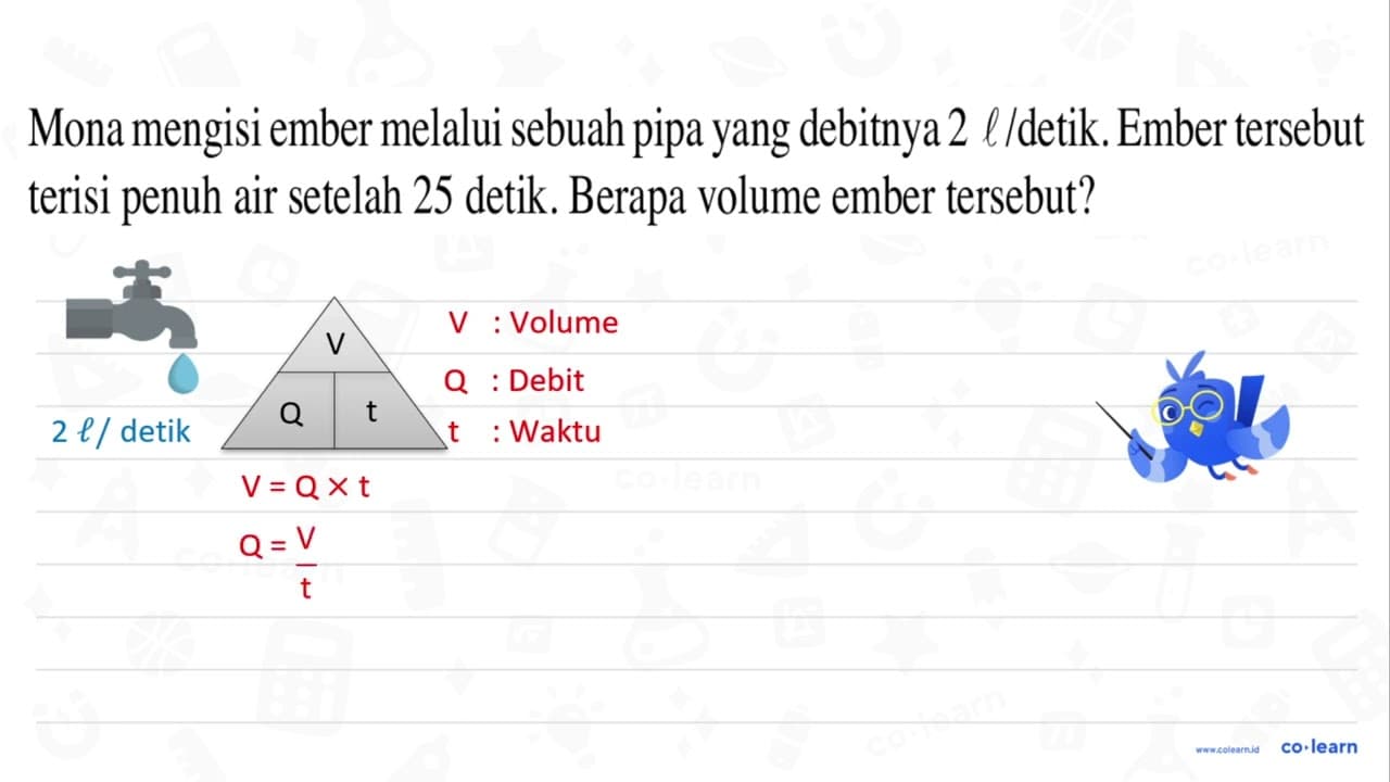 Mona mengisi ember melalui sebuah pipa yang debitnya 2 l