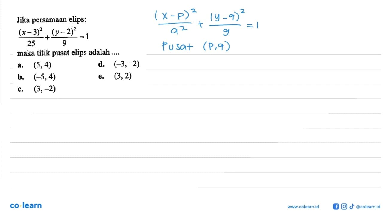 Jika persamaan elips: (x-3)^2/25+(y-2)^2/9=1 maka titik