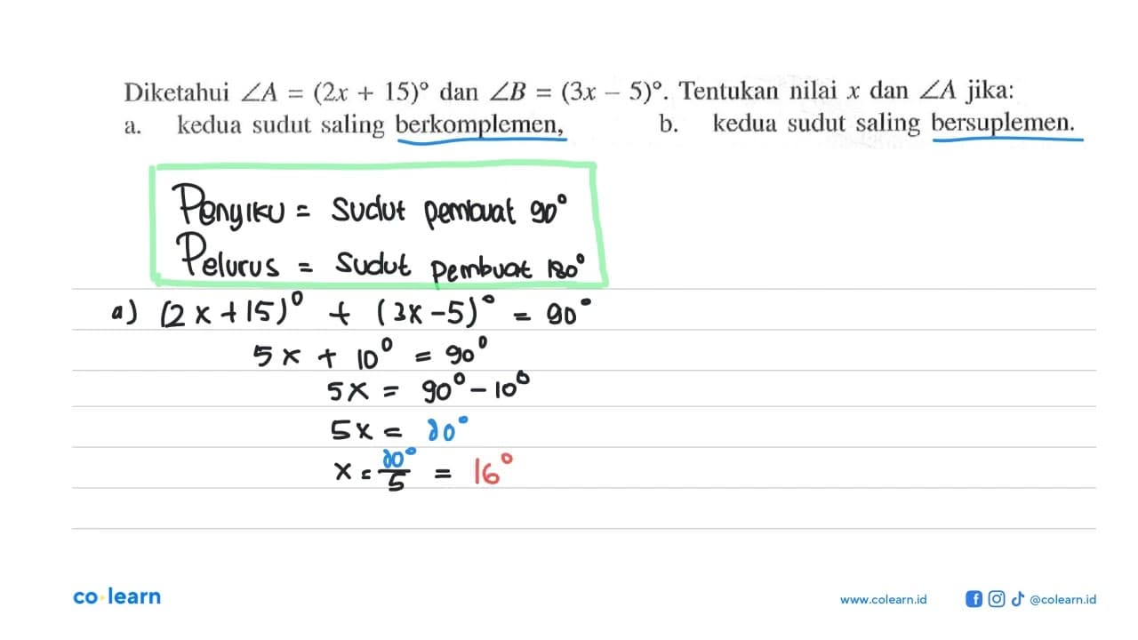 Diketahui sudut A=(2x+15) dan sudut B=(3x-5). Tentukan