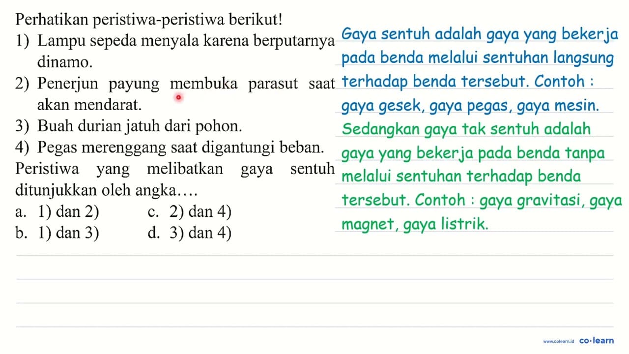 Perhatikan peristiwa-peristiwa berikut! 1) Lampu sepeda