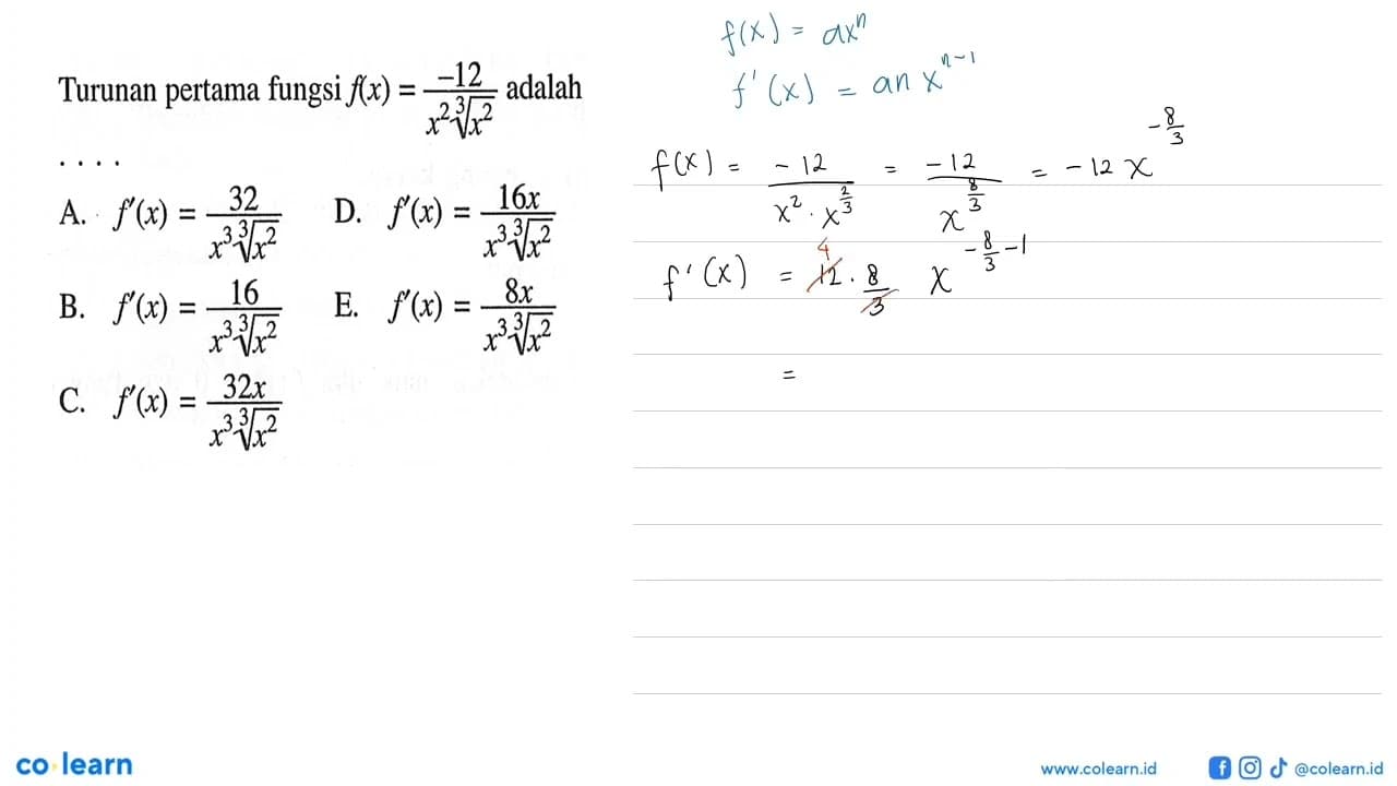 Turunan pertama fungsi f(x)=-12/(x^2 x^(2/3)) adalah