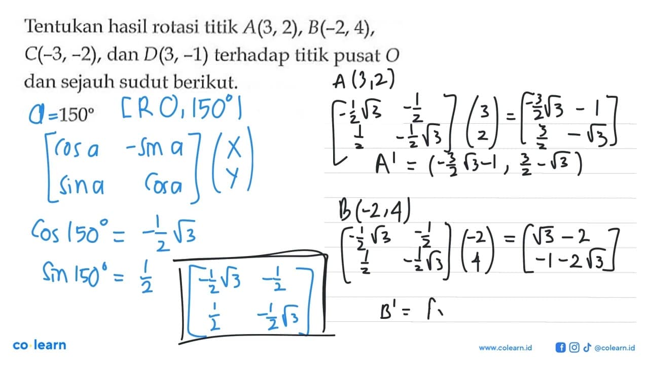 Tentukan hasil rotasi titik A(3, 2), B(-2, 4), C(-3, -2),