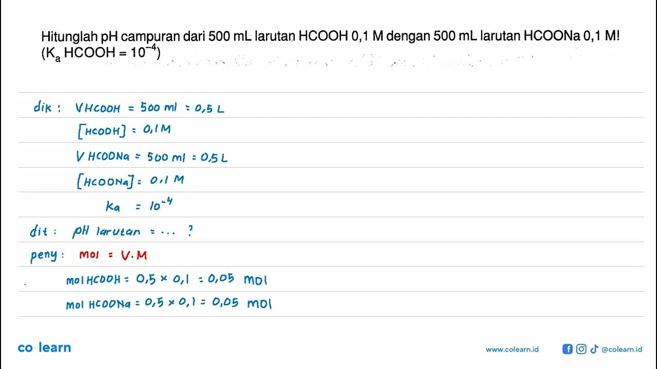 Hitunglah pH campuran dari 500 mL larutan HCOOH 0, 1 M