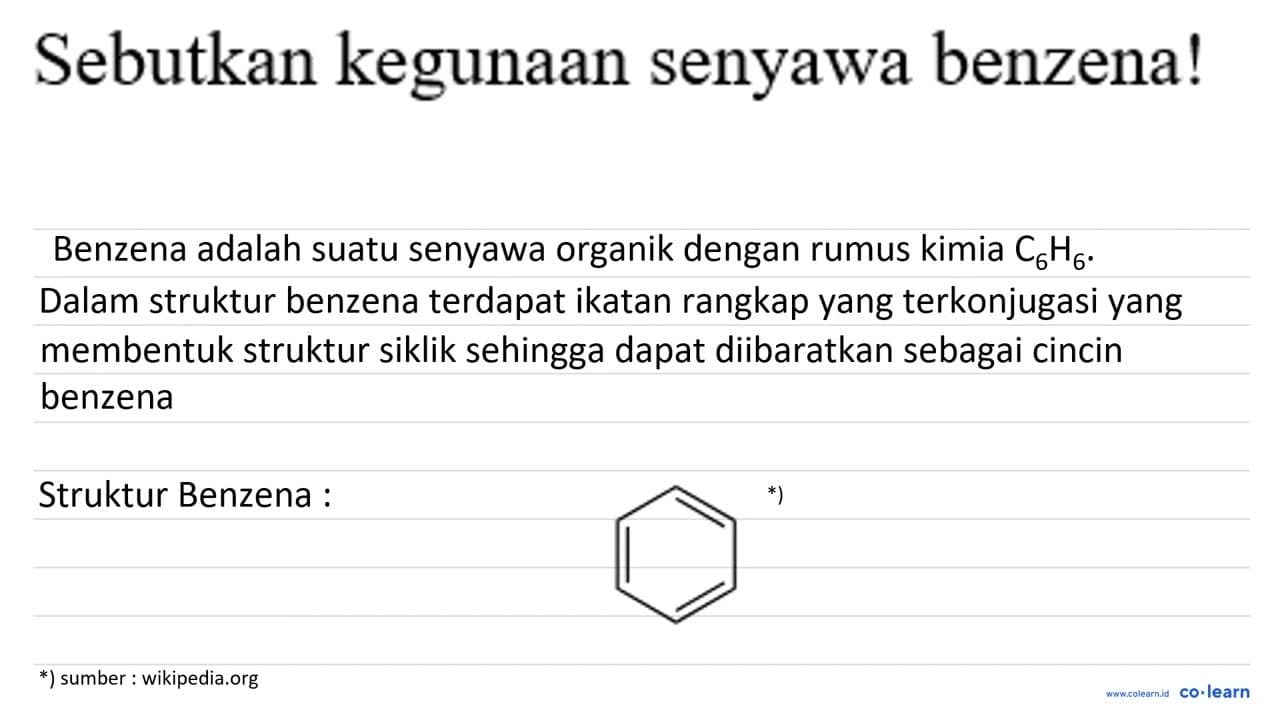 Sebutkan kegunaan senyawa benzena!